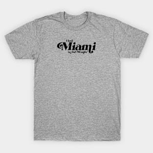 I love Miami in the winter T-Shirt